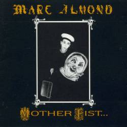 Marc Almond : Mother Fist and Her Five Daughters